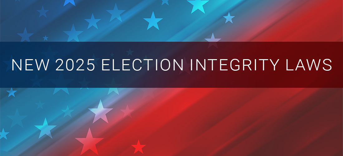 New 2025 Election Integrity Laws